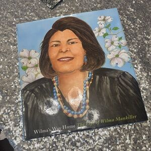 Wilma’s Way Home - The Life of Wilma Mankiller - Cherokee Nation Chief